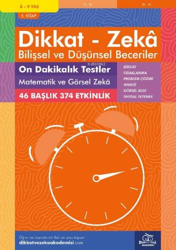 10 Dakikalık Testler Matematik ve Görsel Zeka (8 - 9 Yaş 5.Kitap, 374 Etkinlik) / Dikkat – Zekâ & Bilişsel ve Düşünsel Beceriler - 1
