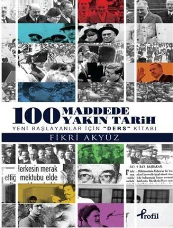 100 Madde'de Yakın Tarih; Yeni Başlayanlar İçin Ders Kitabı - 1