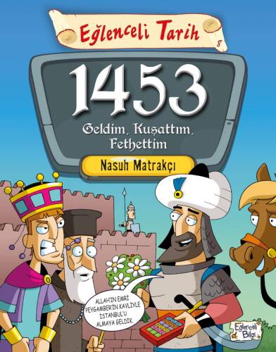 1453 Geldim Kuşattım Fethettim; Eğlenceli Tarih - 1