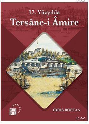 17. Yüzyılda Tersane-i Amire - 1