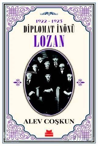 1922-1923 Diplomat İnönü - Lozan - 1