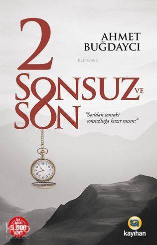 2 Sonsuz ve Son; Son'dan Sonraki Sonsuz'luğa Hazır mısın? - 1