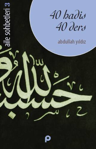 40 Hadis 40 Ders; Aile sohbetleri 3 - 1