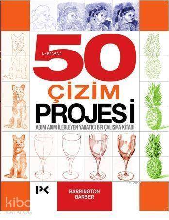 50 Çizim Projesi; Adım Adım İlerleyen Yaratıcı Bir Çalışma Kitabı - 1