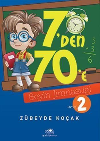 7'den 70'e Beyin Jimnastiği - 2 - 1