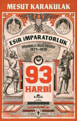 93 Harbi;1877-1878 Osmanlı-Rus Savaşı - 1