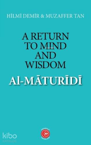A Return to Mind and Wisdom: Al-Māturīdī - 1