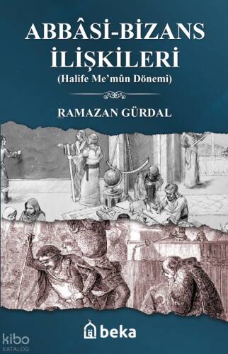 Abbasi-Bizans İlişkileri - (Halife Me’mûn Dönemi) - 1