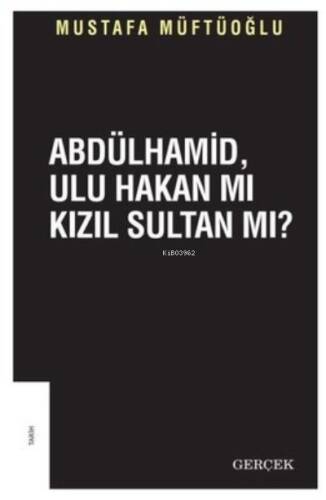 Abdülhamid Ulu Hakan mı Kızıl Sultan mı? - 1