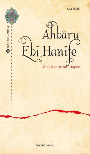Ahbâru Ebî Hanîfe ;Ebû Hanîfe’nin Hayatı - 1