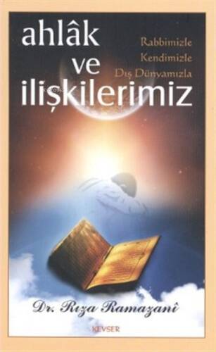Ahlak ve Rabbimizle, Kendimizle, Dış Dünyamızla İ - 1