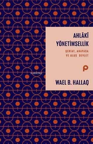 Ahlaki Yönetimsellik ;Şeriat, Anayasa ve Ulus Devlet - 1