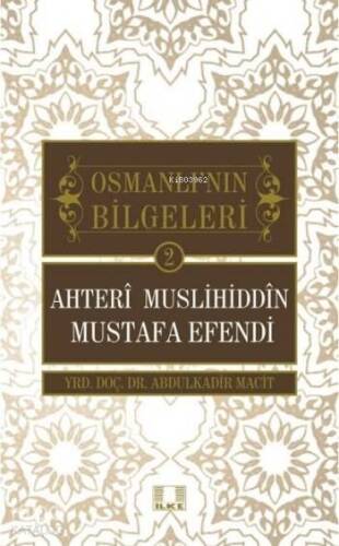 Ahteri Muslihiddin Mustafa Efendi; Osmanlı'nın Bilgeleri 2 - 1