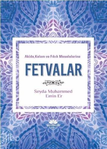 Akide, Kelam ve Fıkıh Meselelerine Fetvalar - 1