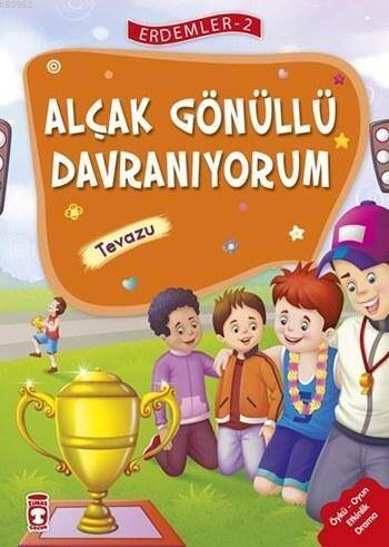 Alçakgönüllü Davranıyorum - Tevazu (7+ Yaş); Erdemler Dizisi - 2 - 1