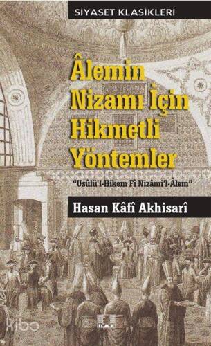 Alemin Nizami İçin Hikmetli Yöntemler; "Usûlü'l-hikem Fî nizâmi'l-âlem" - 1