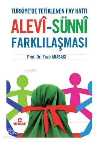 Alevî-Sünnî Farklılaşması; Türkiye'de Tetiklenen Fay Hattı - 1