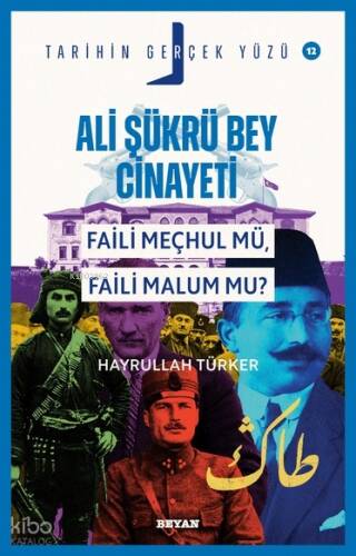 Ali Şükrü Bey Cinayeti;Faili Meçhul Mü, Faili Malum Mu? - 1