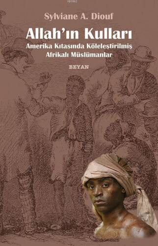 Allah'ın Kulları; Amerika Kıtasında Köleleştirilmiş Afrikalı Müslümanlar - 1