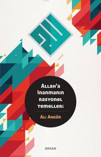 Allah'a İnanmanın Rasyonel Temelleri - 1