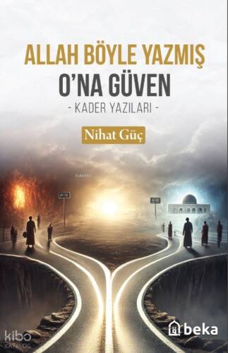 Allah Böyle Yazmış O'na Güven;- Kader Yazıları - - 1