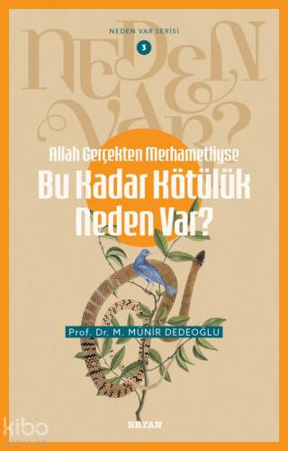 Allah Gerçekten Merhametliyse Bu Kadar Kötülük Neden Var?;Neden Var Serisi - 3 - 1