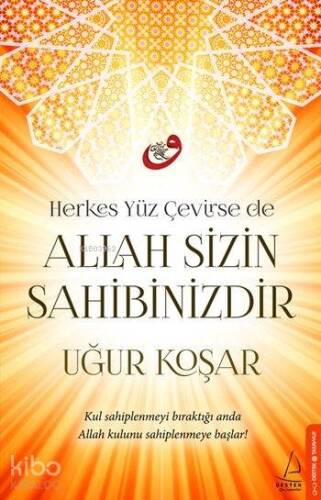 Allah Sizin Sahibinizdir; Herkes Yüz Çevirse de - 1
