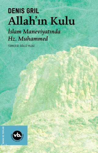 Allah’ın Kulu ; İslam Maneviyatında Hz. Muhammed - 1