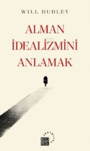 Alman İdealizmini Anlamak - 1