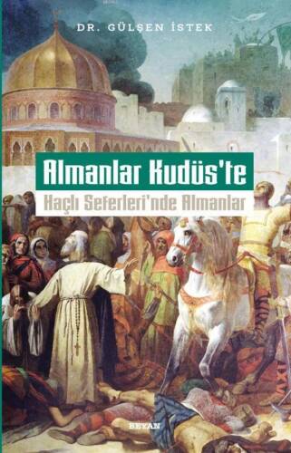 Almanlar Kudüs'te; Haçlı Seferleri'nde Almanlar - 1