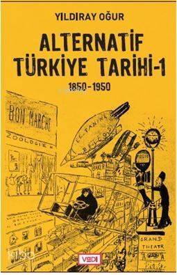 Alternatif Türkiye Tarihi - 1 (1850-1950) - 1