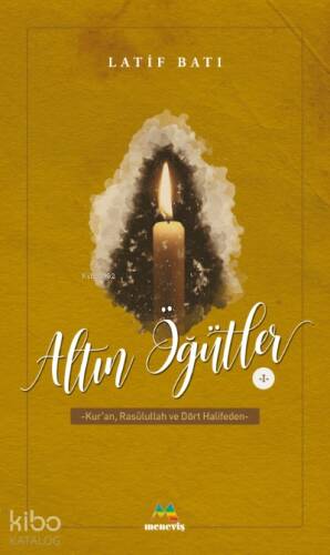 Altın Öğütler 1;Kur'an, Rasulullah ve Dört Halifeden - 1