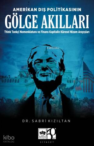 Amerikan Dış Politikasının Gölge Akılları - 1
