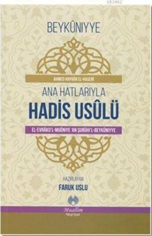 Ana Hatlarıyla Hadis Usulü; El-Evraku'l-Muğniye 'An Şurihi'l-Beykuniyye - 1