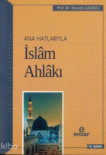 Anahatlarıyla İslam Ahlakı - 1