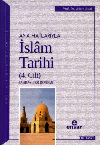 Anahatlarıyla İslam Tarihi 4; Abbasiler Dönemi - 1