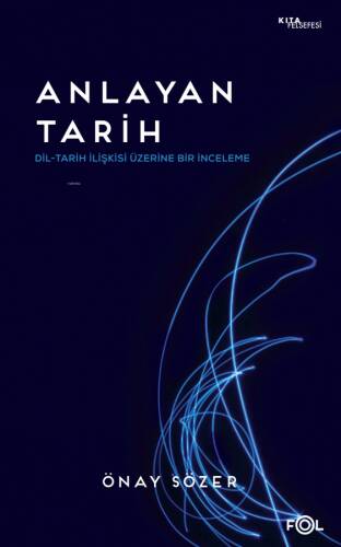 Anlayan Tarih –Dil-Tarih İlişkisi Üzerine Bir İnceleme– - 1