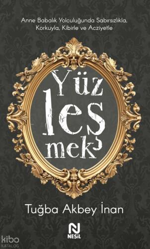 Anne Babalık Yolculuğunda Sabırsızlıkla Korkuyla, Kibirle ve Acziyetle Yüzleşmek - 1