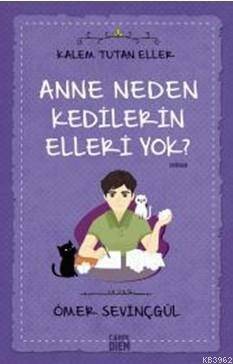 Anne Neden Kedilerin Elleri Yok? - Kalem Tutan Eller - 1