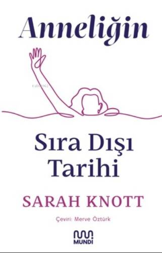 Anneliğin Sıradışı Tarihi - 1