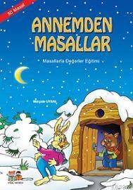 Annemden Masallar; 5+ Yaş - 1