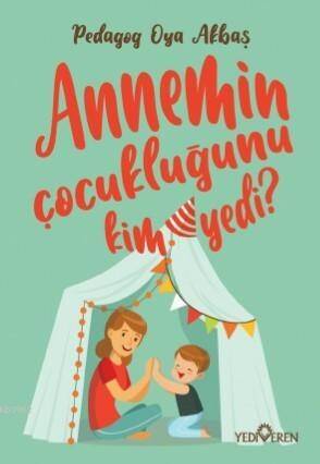 Annemin Çocukluğunu Kim Yedi ? - 1