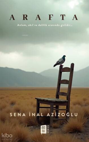 Arafta;Anlam, Akıl ve Delilik Arasında Gizlidir… - 1