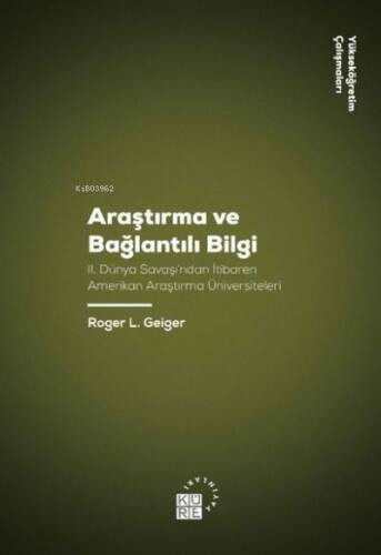Araştırma ve Bağlantılı Bilgi;2. Dünya Savaşı’ndan İtibaren Amerikan Araştırma Üniversiteleri - 1