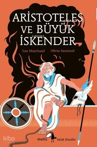 Aristoteles ve Büyük İskender - Küçük Filozoflar - 1
