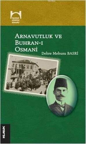 Arnavutluk ve Buhran-ı Osmani; Balkan Gözüyle Osmanlı Dizisi 2. Kitap - 1