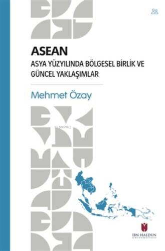 ASEAN - Asya Yüzyılında Bölgesel Birlik ve Güncel Yaklaşımlar - 1