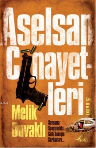 Aselsan Cinayetleri; Savunma Sanayindeki Gizli Savaşın Kurbanları ... - 1