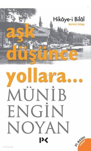 Aşk Düşünce Yollara 1; Hikaye-i Bilal - 1
