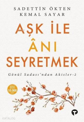 Aşk ile Anı Seyretmek; Gönül Sadası'ndan Akisler-2 - 1